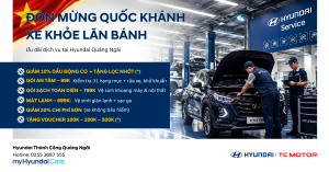 ĐÓN MỪNG QUỐC KHÁNH – XE KHỎE LĂN BÁNH: ƯU ĐÃI DỊCH VỤ HYUNDAI QUẢNG NGÃI